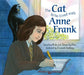 The Cat Who Lived with Anne Frank by David Lee Miller