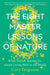 The Eight Master Lessons of Nature: What Nature Teaches Us about Living Well in the World by Gary Ferguson