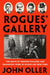 Rogues' Gallery: The Birth of Modern Policing and Organized Crime in Gilded Age New York by John Oller