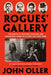 Rogues' Gallery: The Birth of Modern Policing and Organized Crime in Gilded Age New York by John Oller