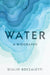 Water: A Biography by Giulio Boccaletti