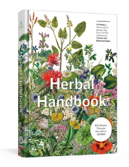 Herbal Handbook: 50 Profiles in Words and Art from the Archives of the New York Botanical Garden by The New York Botanical Garden