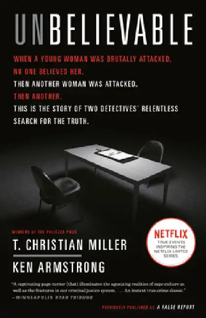 Unbelievable: The Story of Two Detectives' Relentless Search for the Truth by T. Christian Miller