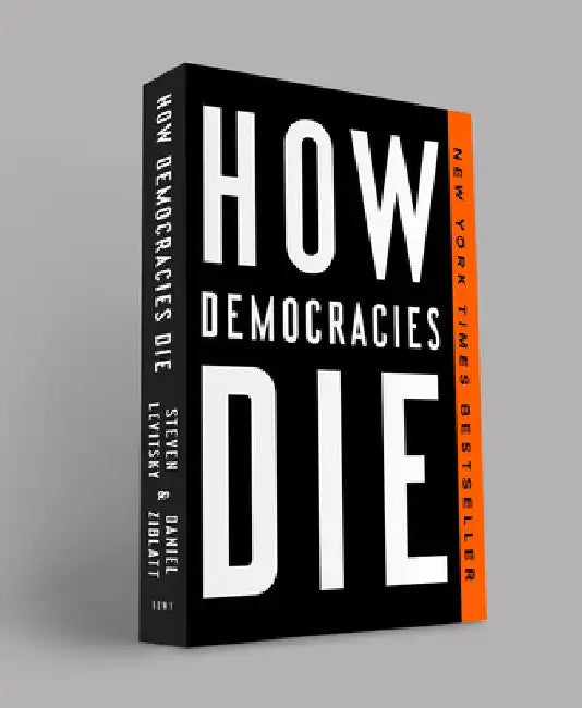 How Democracies Die by Steven Levitsky