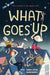What Goes Up by Wen Jane Baragrey