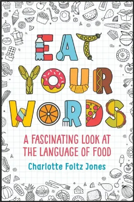 Eat Your Words by Charlotte Foltz Jones