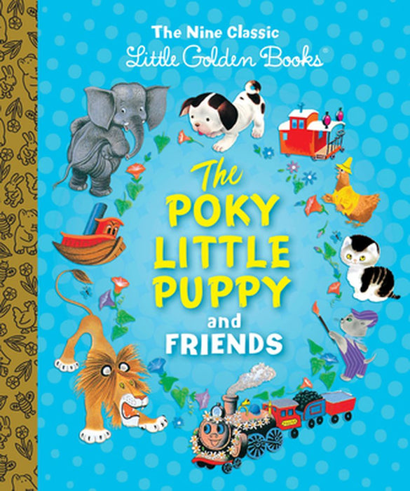 The Poky Little Puppy and Friends: The Nine Classic Little Golden Books by Margaret Wise Brown