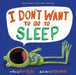 I Don't Want to Go to Sleep by Dev Petty