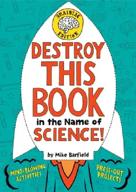 Destroy This Book in the Name of Science! Brainiac Edition by Mike Barfield