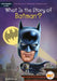 What Is the Story of Batman? by Michael Burgan