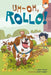 Uh-Oh, Rollo! by Reed Duncan