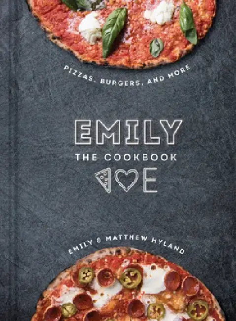 Emily: The Cookbook by Emily Hyland