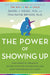 The Power of Showing Up: How Parental Presence Shapes Who Our Kids Become and How Their Brains Get Wired by Daniel J. Siegel