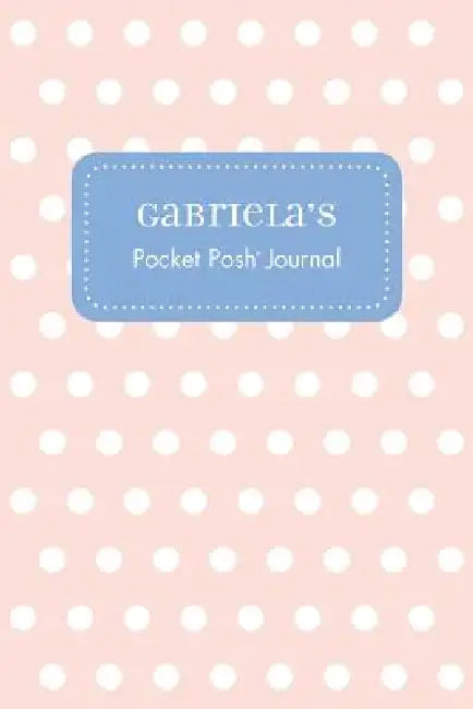Gabriela's Pocket Posh Journal, Polka Dot by Andrews McMeel Publishing