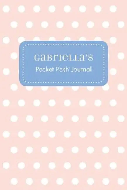 Gabriella's Pocket Posh Journal, Polka Dot by Andrews McMeel Publishing