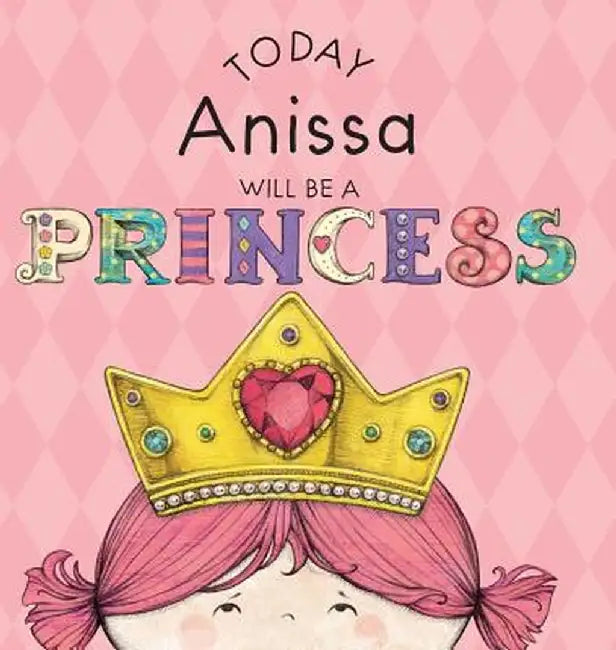 Today Anissa Will Be a Princess by Paula Croyle