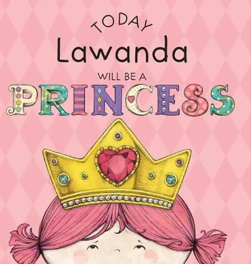 Today Lawanda Will Be a Princess by Paula Croyle