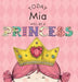 Today MIA Will Be a Princess by Paula Croyle