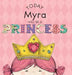 Today Myra Will Be a Princess by Paula Croyle
