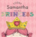 Today Samantha Will Be a Princess by Paula Croyle
