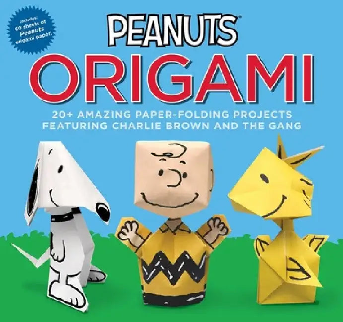 Peanuts Origami: 20+ Amazing Paper-Folding Projects Featuring Charlie Brown and the Gang by Charles M. Schulz