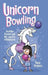 Unicorn Bowling: Another Phoebe and Her Unicorn Adventure by Dana Simpson