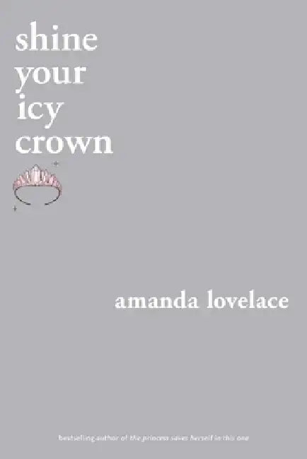 Shine Your Icy Crown by Amanda Lovelace