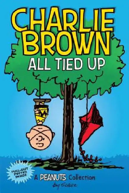 Charlie Brown: All Tied Up (Peanuts Amp Series Book 13) by Charles M. Schulz