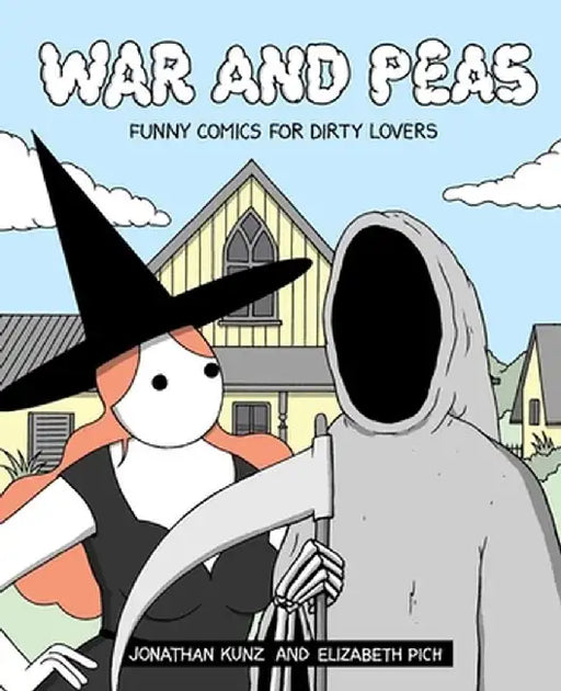 War and Peas: Comics to Die for by War and Peas