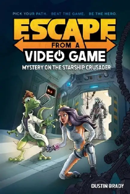Escape from a Video Game, Volume 2: Mystery of the Starship Crusader by Dustin Brady