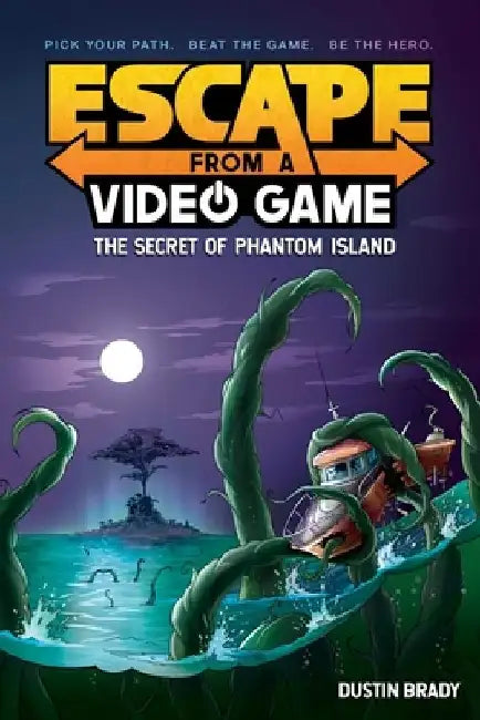 Escape from a Video Game: The Secret of Phantom Island Volume 1 by Dustin Brady