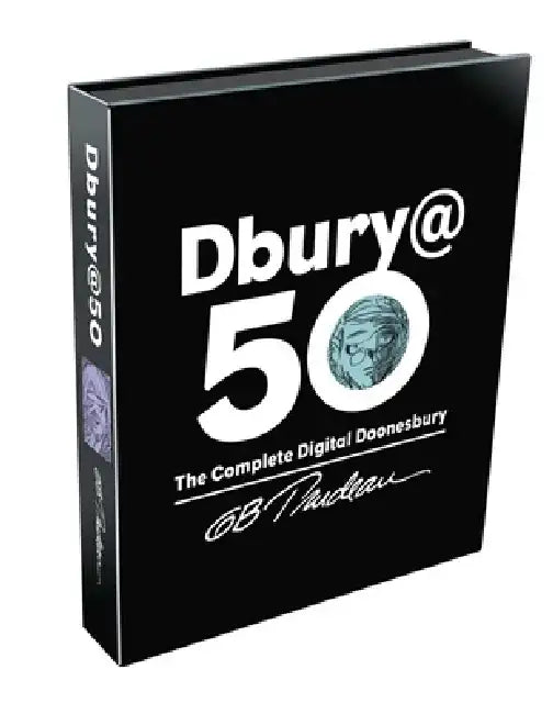 Dbury@50: The Complete Digital Doonesbury by G. B. Trudeau