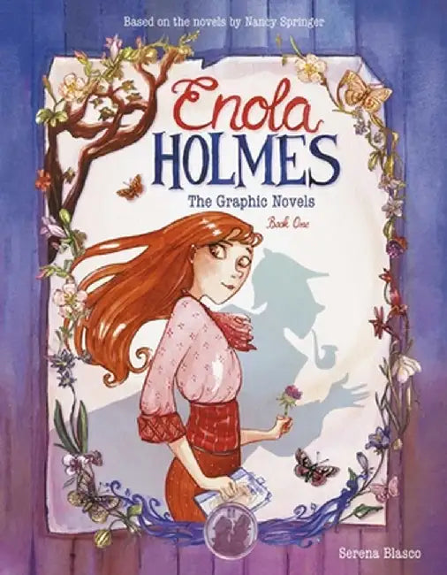 Enola Holmes: A Graphic Novel, 1: The Case of the Missing Marquess, the Case of the Left-Handed Lady, and the Case of the Bizarre Bouquets by Serena Blasco