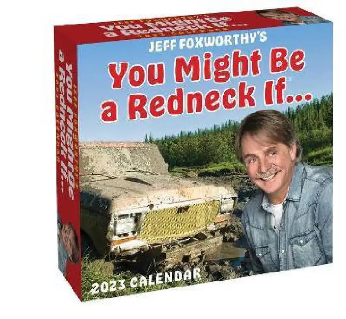 Jeff Foxworthy's You Might Be a Redneck If... 2023 Day-To-Day Calendar by Jeff Foxworthy