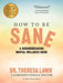 How to Be Sane: A Groundbreaking Mental Wellness Guide from a Gorgeous Female Doctor by Emily Altman