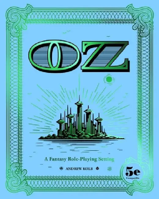 Oz: A Fantasy Role-Playing Setting by Andrew Kolb