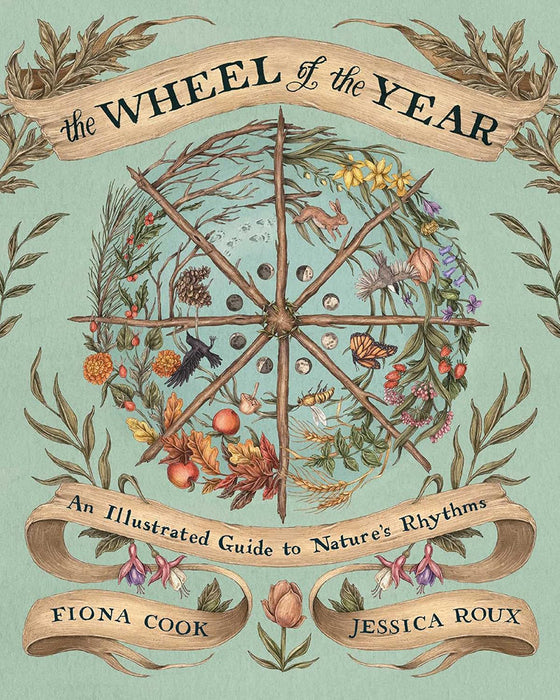 The Wheel of the Year: An Illustrated Guide to Nature's Rhythms