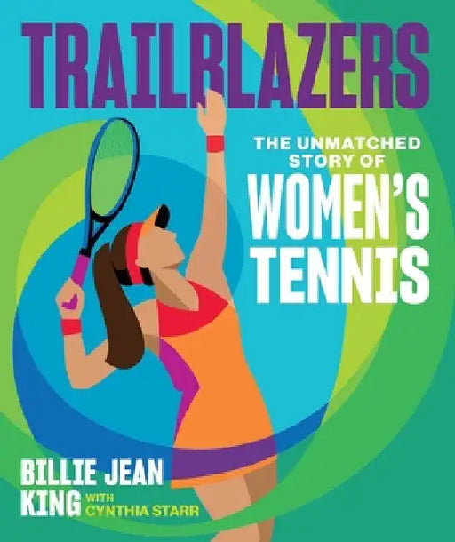 Yes, We Have Come a Long Way!: The Story of Women's Tennis by Billie Jean King