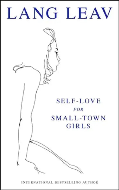 Self-Love for Small-Town Girls by Lang Leav
