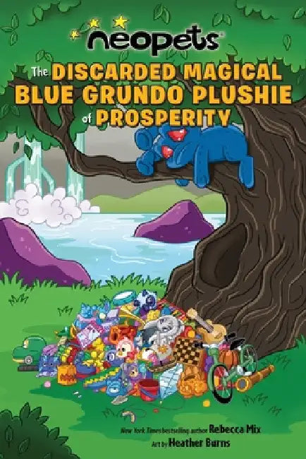 Neopets: The Discarded Magical Blue Grundo Plushie of Prosperity: Volume 2 by Rebecca Mix
