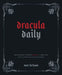 Dracula Daily: Reading Bram Stoker's Classic with Commentary by the Internet by Matthew Kirkland