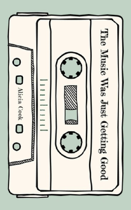 The Music Was Just Getting Good: Poems to Grieve by