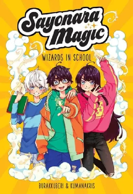 Sayonara Magic: Wizards in School Volume 1 by Amélia Mora