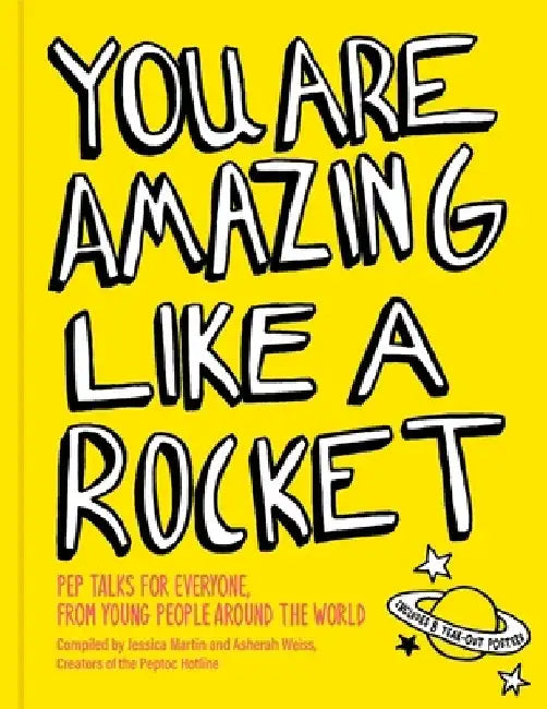 You Are Amazing Like a Rocket: Pep Talks for Everyone from Young People Around the World by Jessica Martin