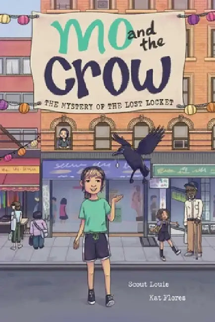 Mo and the Crow: The Mystery of the Lost Locket Volume 1 by Scout Louie, Kat Flores