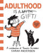 Adulthood Is a Gift!: A Celebration of Sarah's Scribbles Volume 5 by Sarah Andersen