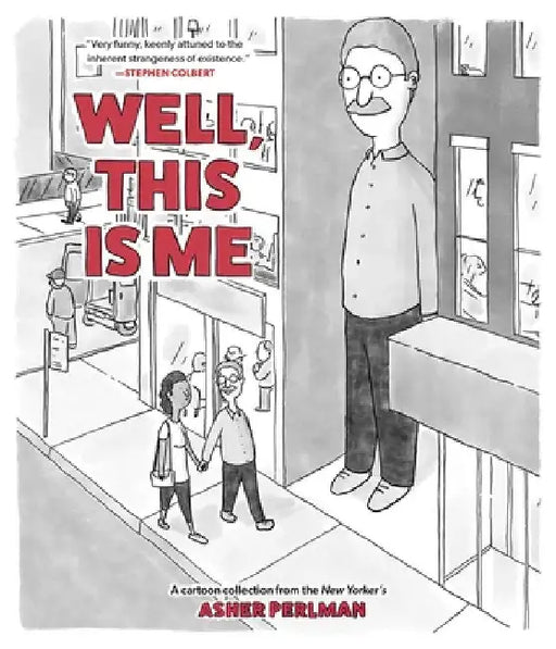Well, This Is Me: A Cartoon Collection from the New Yorker's Asher Perlman by Asher Perlman