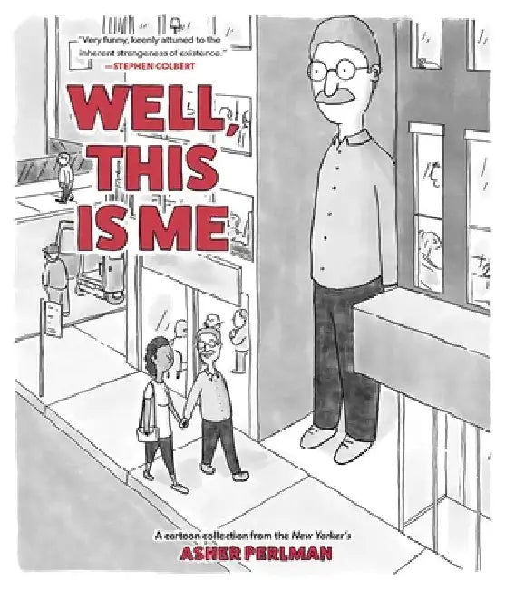 Well, This Is Me: A Cartoon Collection from the New Yorker's Asher Perlman by Asher Perlman