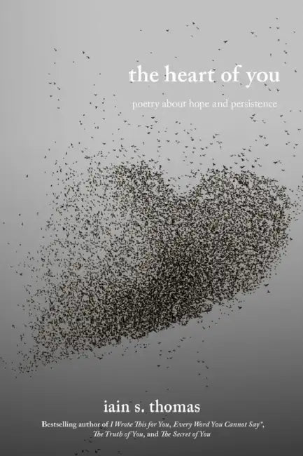 The Heart of You: Poetry about Hope and Persistence by Iain S. Thomas