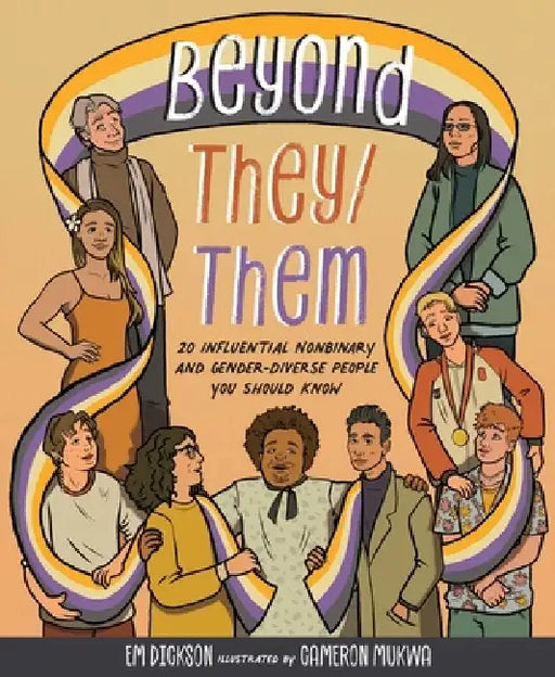 Beyond They/Them: 20 Influential Nonbinary and Gender-Diverse People You Should Know by Em Dickson